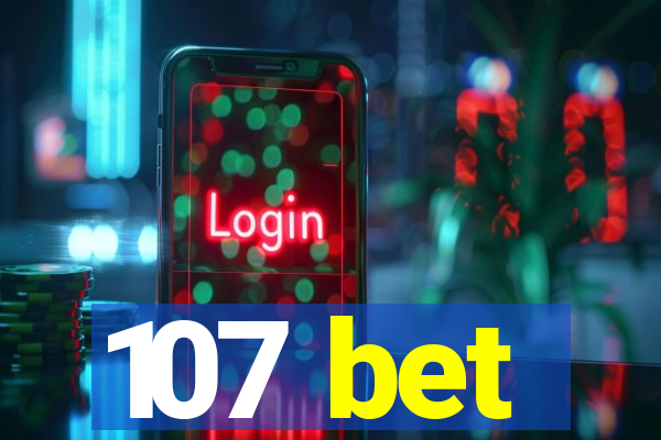 107 bet